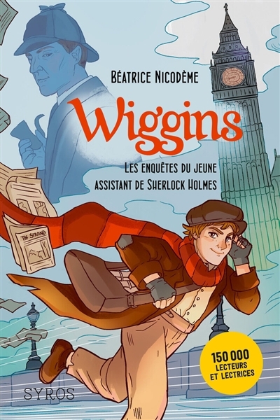 Wiggins, les enquêtes du jeune assistant de Sherlock Holmes | Nicodème, Béatrice (Auteur) | Molinatti, Audrey (Illustrateur)