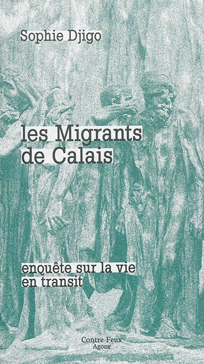 migrants de Calais (Les) | Djigo, Sophie