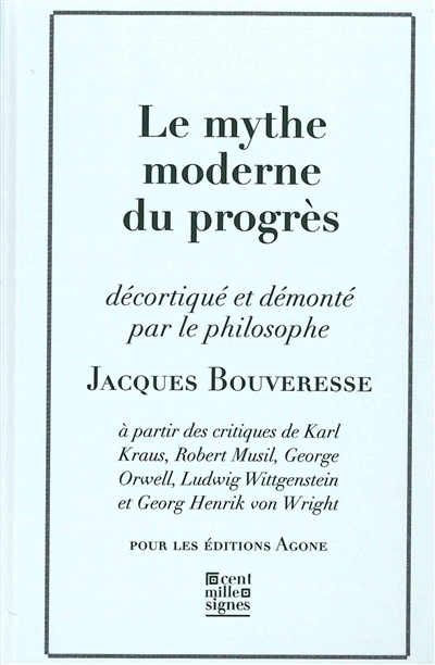 mythe moderne du progrès (Le) | Bouveresse, Jacques