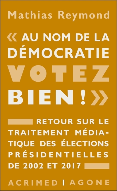 Au nom de la démocratie, votez bien ! | Reymond, Mathias