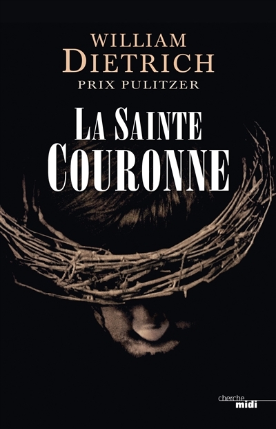 La Sainte Couronne  | Dietrich, William