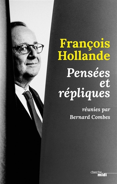 François Hollande : pensées et répliques | Hollande, François