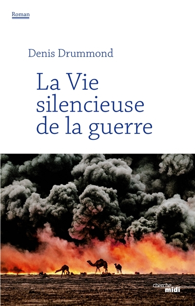vie silencieuse de la guerre (La) | Drummond, Denis