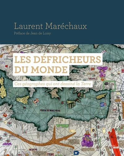 défricheurs du monde (Les) | Maréchaux, Laurent