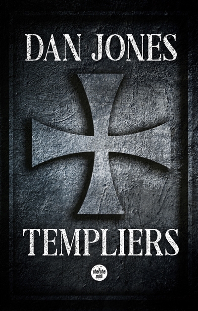 Templiers | Jones, Dan (Auteur)