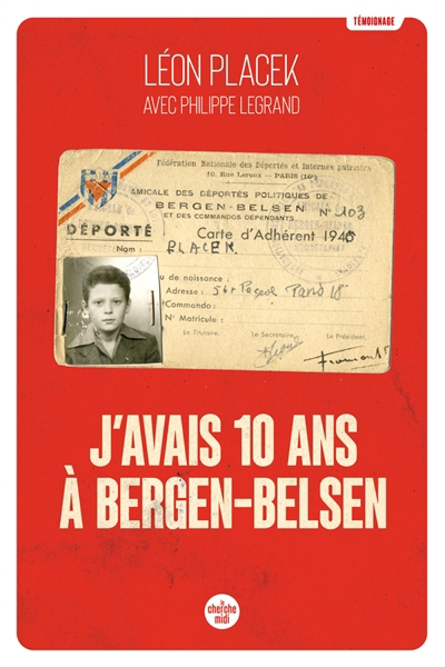 J'avais 10 ans à Bergen-Belsen | Placek, Léon