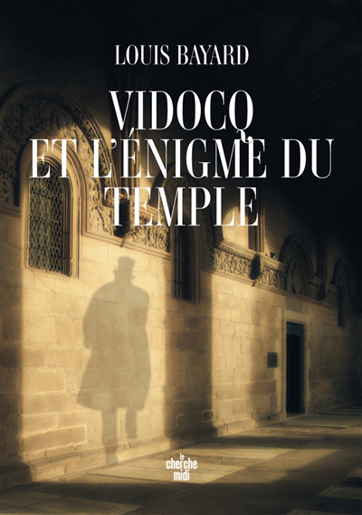 Vidocq et l'énigme du temple | Bayard, Louis