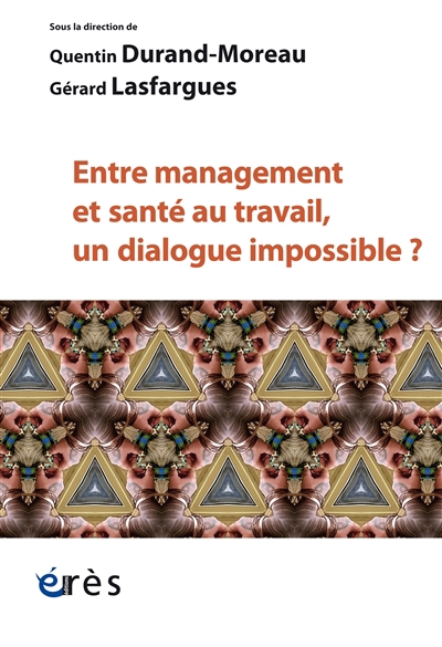 Entre management et santé au travail, un dialogue impossible ? | Durand-Moreau, Quentin