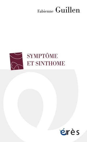 Symptôme et sinthome | Guillen, Fabienne (Auteur)