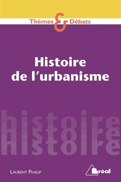 Histoire de l'urbanisme | Phalip, Laurent