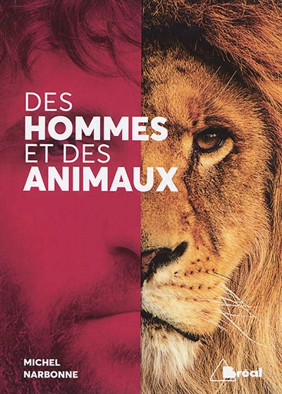 Des hommes et des animaux | Narbonne, Michel