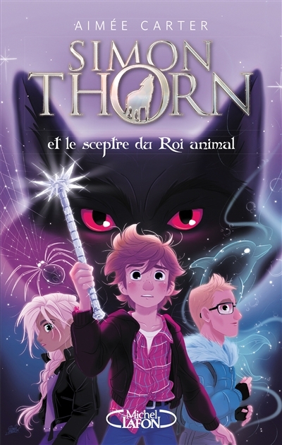 Simon Thorn T.01 - Simon Thorn et le Sceptre du Roi Animal | Carter, Aimée