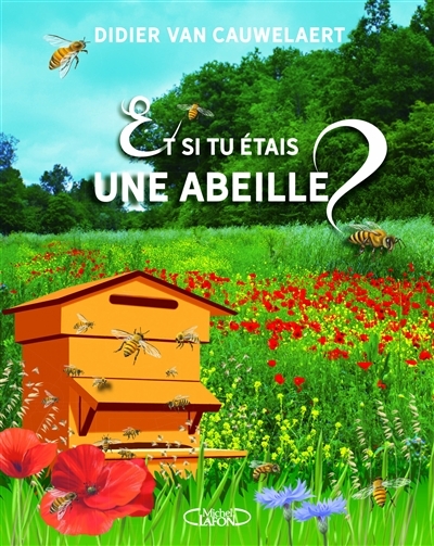 Et si tu étais une abeille ? | Van Cauwelaert, Didier