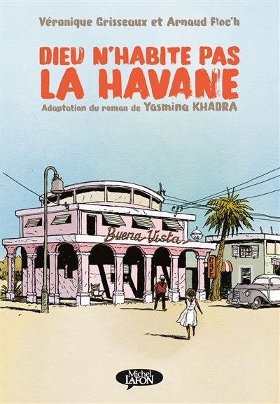 Dieu n'habite pas La Havane | Grisseaux, Véronique