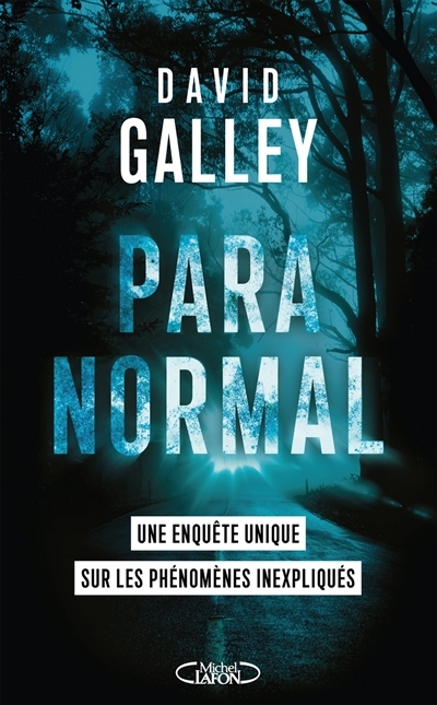 Paranormal : une enquête unique sur les phénomènes inexpliqués | Galley, David