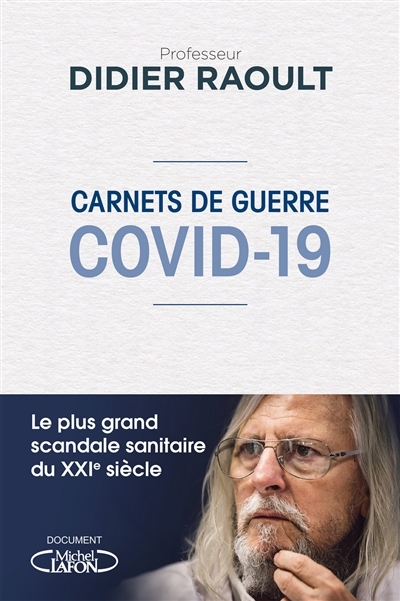 Covid-19 : carnets de guerre  | Raoult, Didier