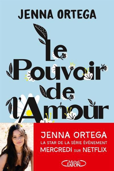 Pouvoir de l'amour : Reflets du coeur et de l'âme (Le) | Ortega, Jenna (Auteur)
