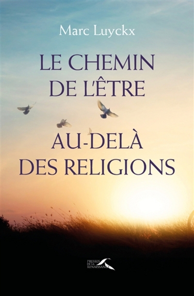 chemin de l'être au-delà des religions (Le) | Luyckx Ghisi, Marc