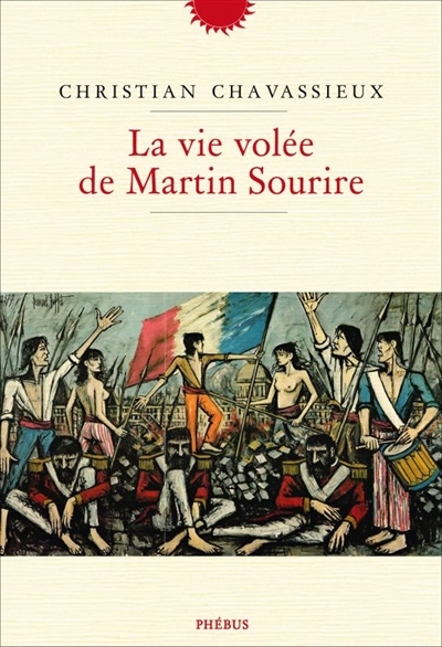 vie volée de Martin Sourire (La) | Chavassieux, Christian