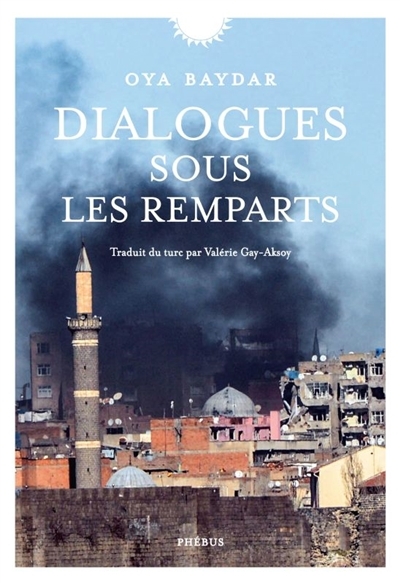 Dialogues sous les remparts | Baydar, Oya