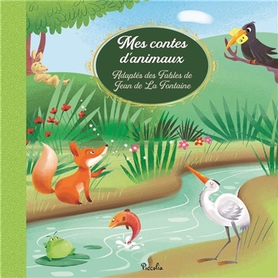 Contes et histoires classiques - Mes contes d'animaux : adaptés des Fables de Jean de La Fontaine | Rubino, Maurizia