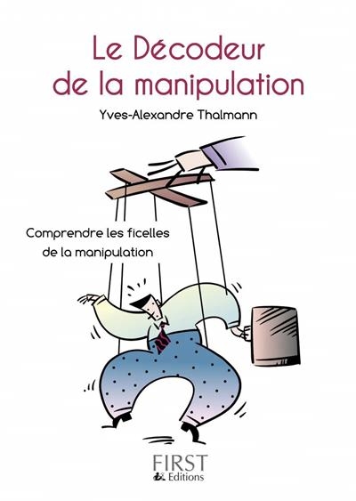décodeur de la manipulation (Le) | Thalmann, Yves-Alexandre