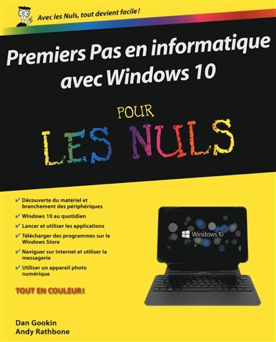 Premiers pas en informatique avec Windows 10 pour les nuls | Gookin, Dan