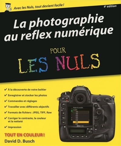 La photographie au reflex numérique pour les nuls  | Busch, David D.
