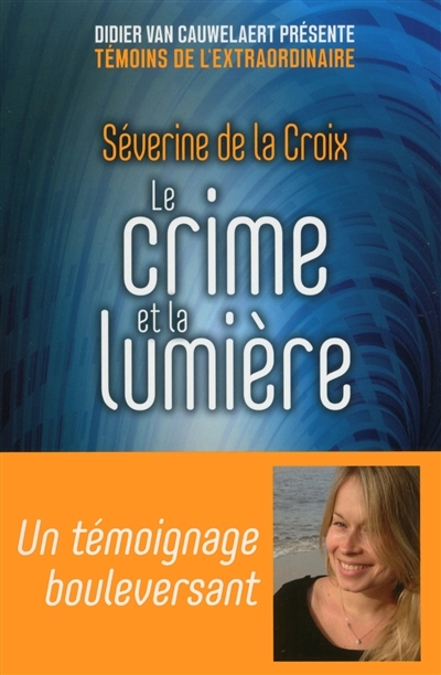 crime et la lumière (Le) | La Croix, Séverine de