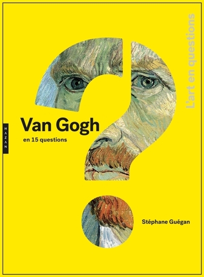 Vincent Van Gogh en 15 questions | Guégan, Stéphane