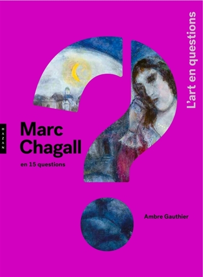 Marc Chagall en 15 questions | Gauthier, Ambre