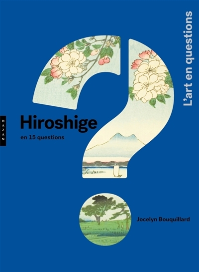 Hiroshige en 15 questions | Bouquillard, Jocelyn
