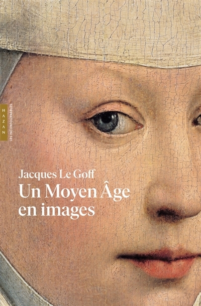 Un Moyen Age en images | Le Goff, Jacques