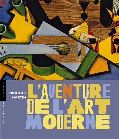 L'aventure de l'art moderne | Martin, Nicolas