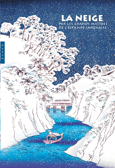 Neige par les grands maîtres de l'estampe japonaise (La) | Bouquillard, Jocelyn