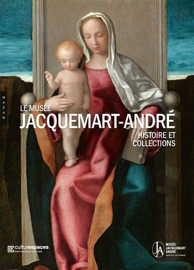 musée Jacquemart-André : histoire et collections (Le) | Curie, Pierre (Auteur)