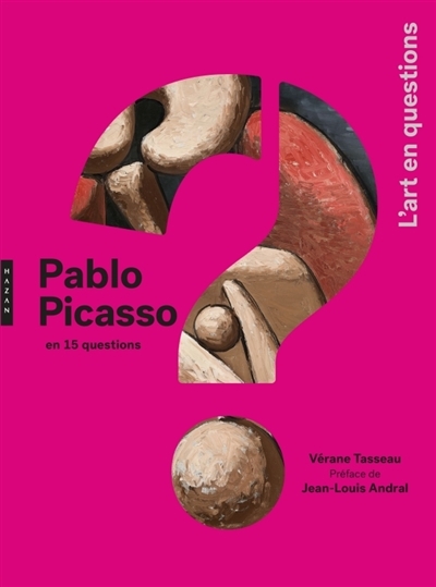Pablo Picasso en 15 questions | Tasseau, Vérane