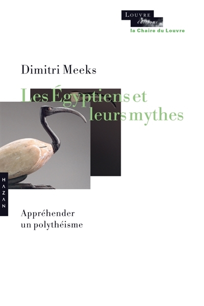 Les Egyptiens et leurs mythes  | Meeks, Dimitri
