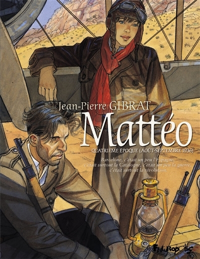 Mattéo T.04 - Quatrième époque (août-septembre 1936) | Gibrat, Jean-Pierre