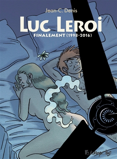 Luc Leroi : intégrale T.03 - Finalement (1998-2016) | Denis, Jean-Claude