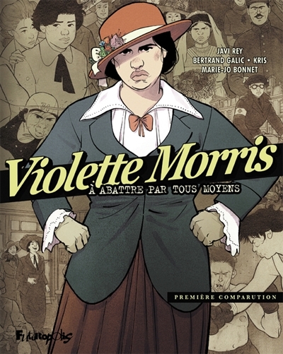 Violette Morris : à abattre par tous moyens T.01 - Première comparution | Galic, Bertrand