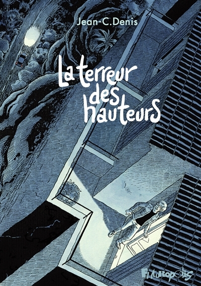 La terreur des hauteurs | Denis, Jean-Claude