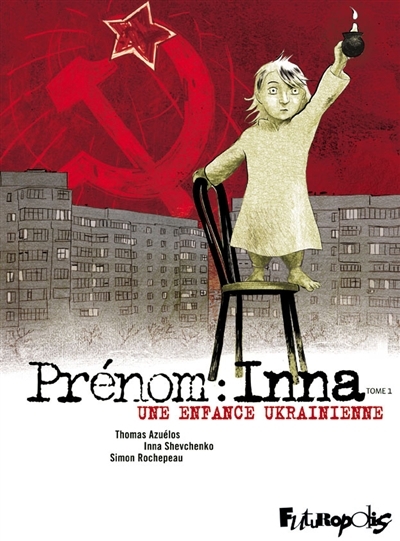Prénom : Inna T.01 -  Une enfance ukrainienne  | Rochepeau, Simon