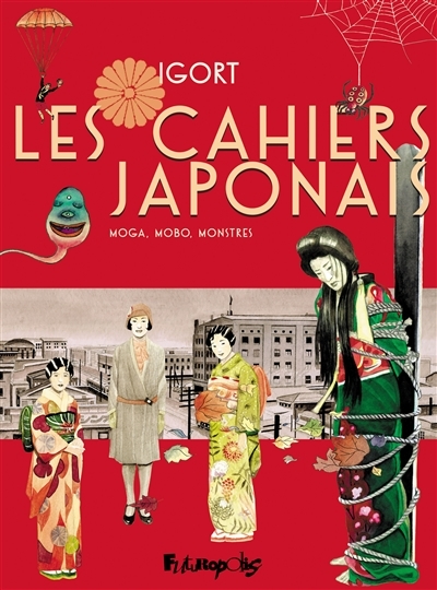 Les cahiers japonais T.03- Moga, mobo, monstres | Igort