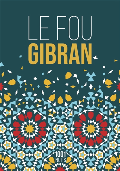 Fou : ses paraboles et ses poèmes (Le) | Gibran, Khalil