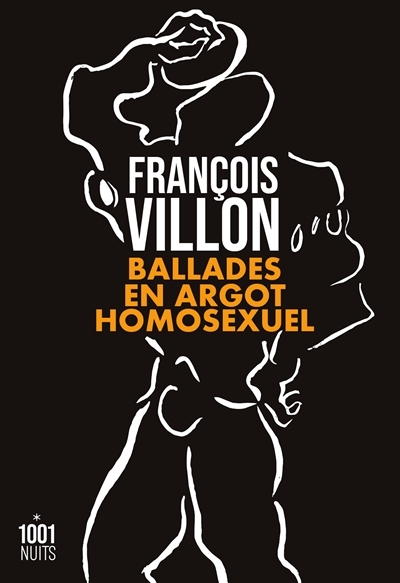 Ballades en argot homosexuel | Villon, François