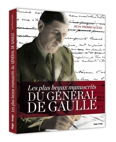 plus beaux manuscrits du général de Gaulle (Les) | Gaulle, Charles de