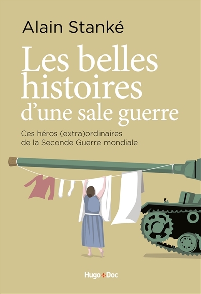 belles histoires d'une sale guerre (Les) | Stanké, Alain