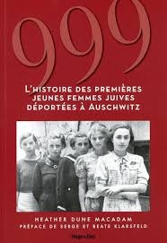 999 L'Histoire des premières jeunes femmes juives déportées à Auschwitz | Dune Macadam, Heather