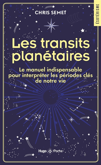 Transits planétaires : le manuel indispensable pour interpréter les périodes clés de notre vie (Les) | Semet, Chris